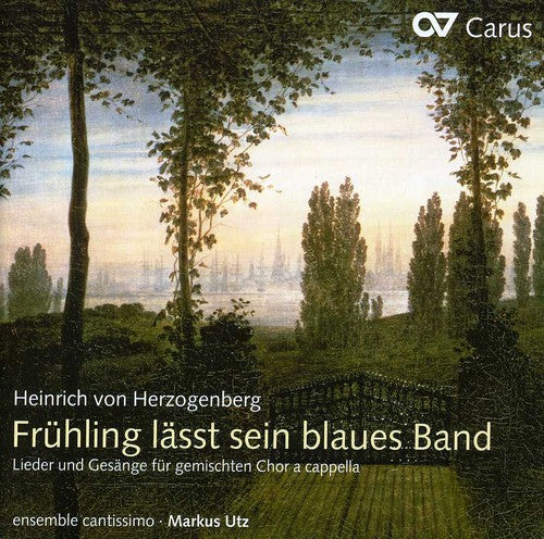 Herzogenberg / Ensemble Cantissimo / Utz: Fruehling Laesst Sein Blaues Band: Secular 2