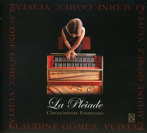 Roux / Rameau / Royer / Duphly / Gomez-Vuistaz: Pleiade: French Harpsichordists