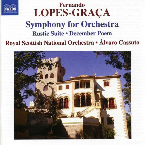 Lopes-Graca / Royal Scottish National Orch: Sym for Orch & Rustic Suite No. 1 / Poem