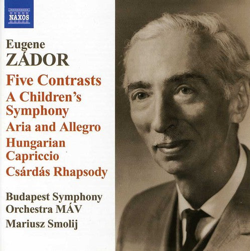 Zador / Budapest Sym Orch Mav / Smolij: Five Contrasts / Children's Sym & Aria & Allegro