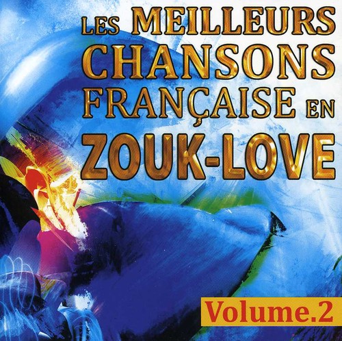 Meilleures Chansons Fr Zouk: Vol. 2-Meilleures Chansons FR Zouk