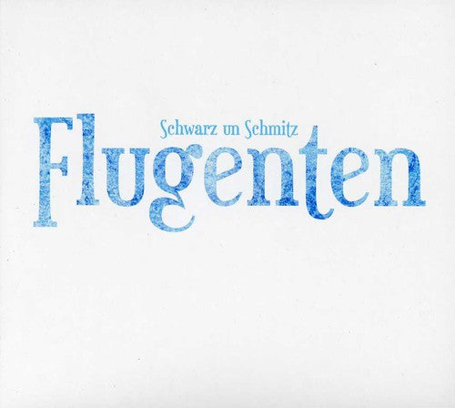 Schwarz Un Schmitz: Flugenten