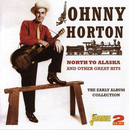 Horton, Johnny: North to Alaska & Other Great Hits