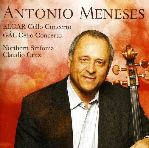 Gal / Edward / Meneses / Northern Sinfonia / Cruz: Chello Concerto