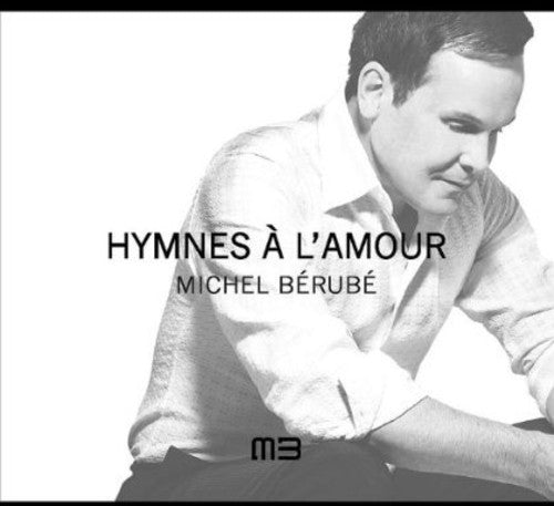 Berubemichel: Hymnes a L Amour