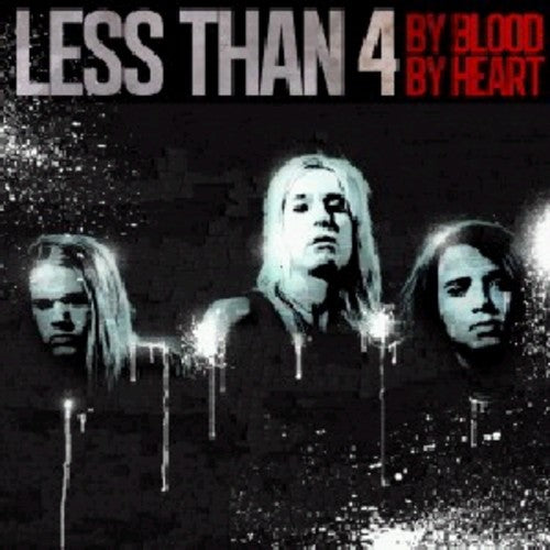 Less than 4: By Blood By Heart