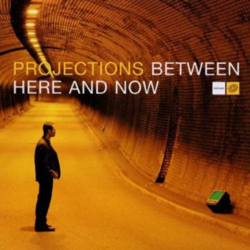 Projections: Between Here & Now