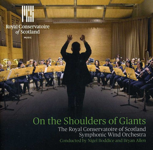 Winds / Royal Conservatoire of Scotl: On the Shoulders of Giants