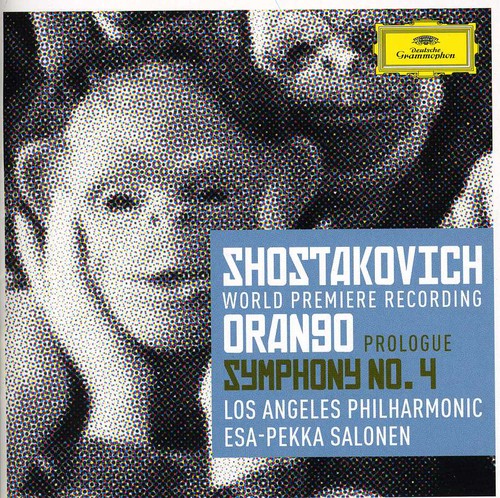 Shostakovich / Salonen / Los Angeles Philharmonic: Orango Prologue / Symphony No 4