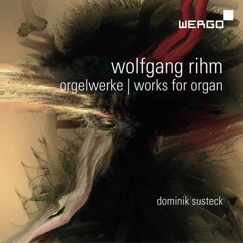 Rihm / Susteck: Works for Organ