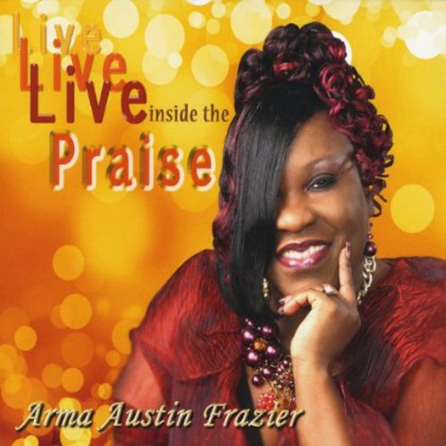 Frazier, Arma Austin: Live Inside the Praise