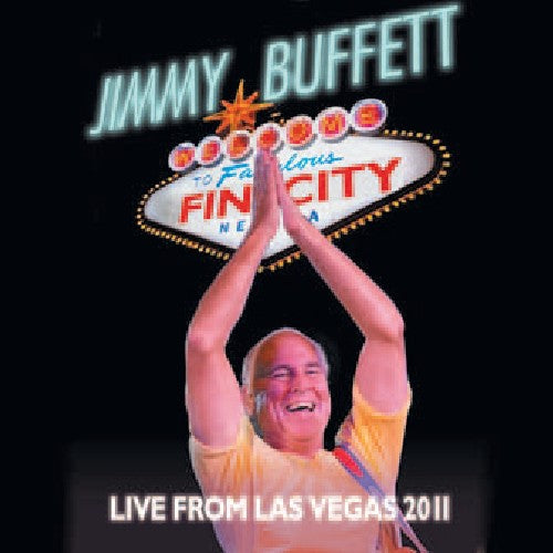 Buffett, Jimmy & Coral Reefer: Welcome To Fin City/Live From Las Vegas, Oct. 2011