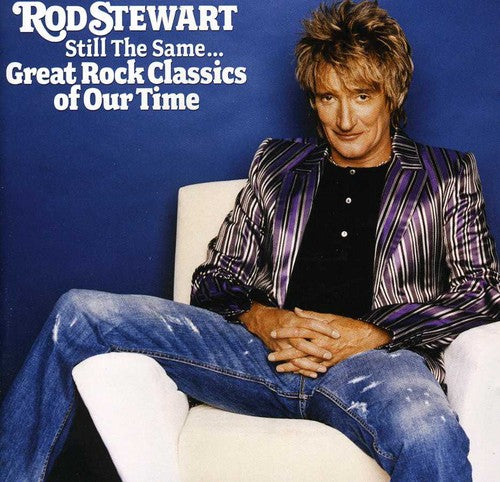 Stewart, Rod: Still the Same: Great Rock Classics of Our Time