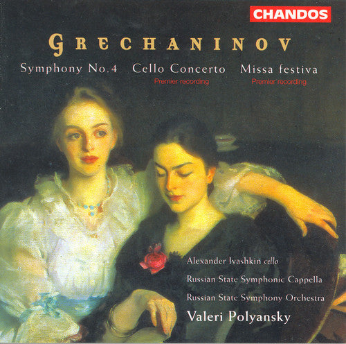 Grechaninov / Golub / Polyansky: Symphony 4 / Cello Concerto / Missa Festiva