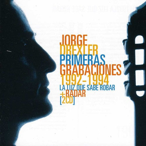 Drexler, Jorge: Sus Primeras Grabaciones