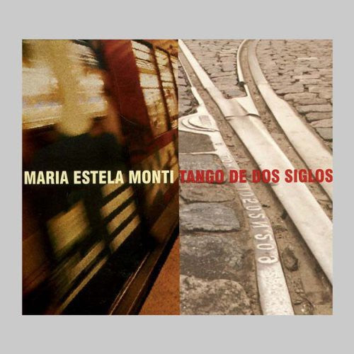 Monti, Maria Estela: Tango de Dos Siglos