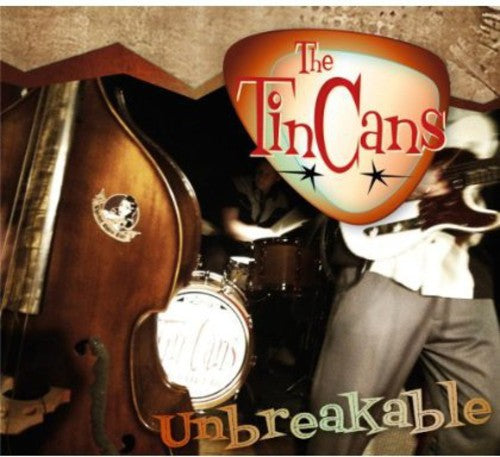 Tin Cans: Unbreakable