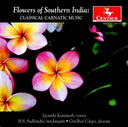 Dikshitar / Kumaresh / Sudhindra / Udupa: Flower of Southern India: Classical Carnatic Music