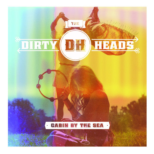 Dirty Heads: Cabin By the Sea