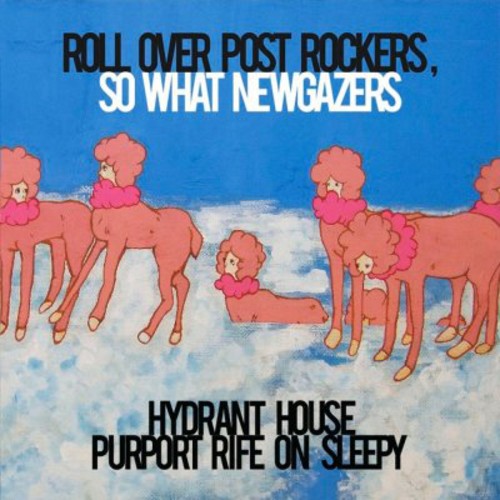 Hydrant House Purport Rife On Sleepy: Roll Over Post Rockers, So What Newgazers