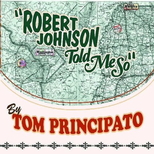 Principato, Tom: Robert Johnson Told Me So