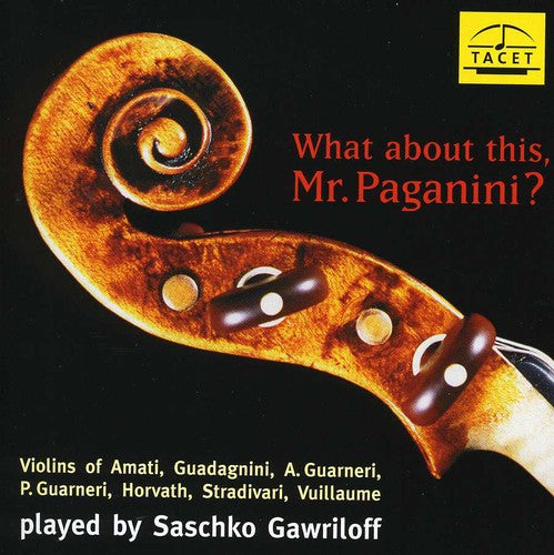 Bach / Gawriloff / Ratner: What About This Mr Paganini