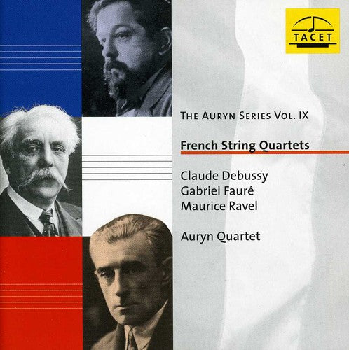 Debussy / Auryn Quartet: Auryn Series 9: French String Quartets