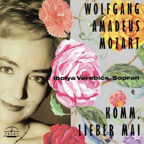 Mozart / Verebics: Komm Lieber Mai: Mozart Lieder