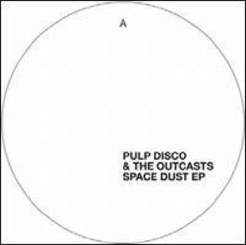 Pulp Disco & Outcasts: Space Dust EP