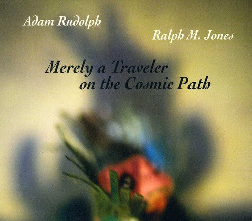 Rudolph,Adam / Jones, Ralph M.: Merely a Traveler on the Cosmic Path