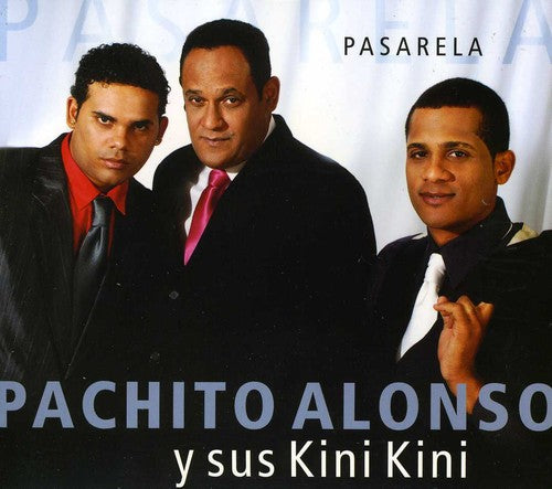 Alonso, Pachito Y Sus Kin: Pasarela