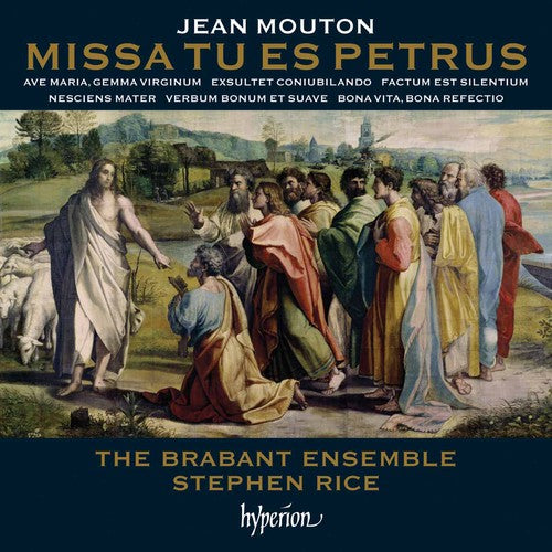 Mouton / Brabant Ensemble / Rice: Missa Tu Es Petrus & Other Works