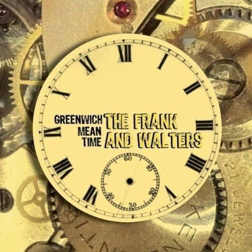 Frank & the Walters: Greenwich Mean Time