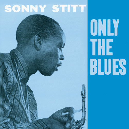 Stitt, Sonny: Only the Blues