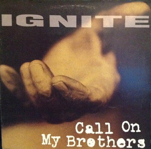 Ignite: Call on My Brothers