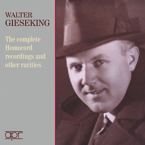 Gieseking / Walter: Complete Homocord Recordings & Other Rarities