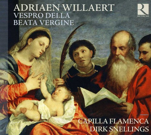 Willaert / Capilla Flamenca / Snellings: Vespro Della Beata Vergine