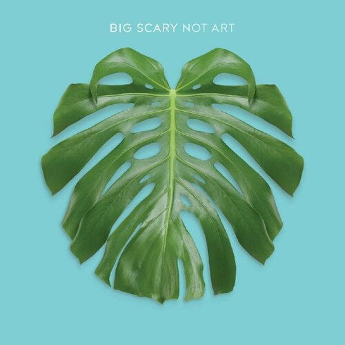 Big Scary: Not Art