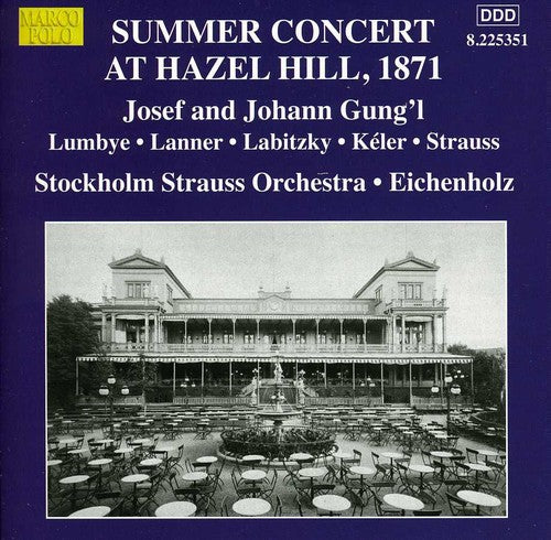 Gungl / Stockholm Strauss-Orkester / Eichenholz: Summer Concert at Hazel Hill & Stockholm in 1871