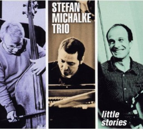 Michalke, Stefan Trio: Little Stories