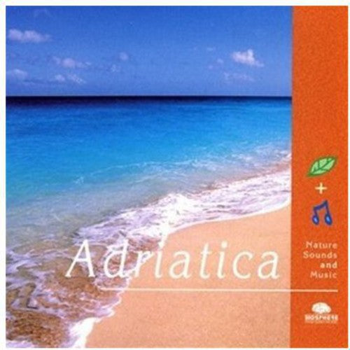 Adriatica-Nature Sounds & Music: Adriatica-Nature Sounds & Music