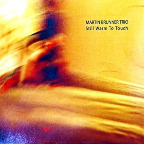 Brunner, Martin Trio: Still Warm to Touch