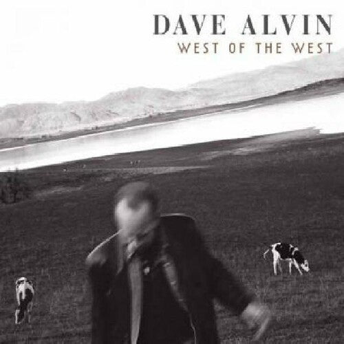 Alvin, Dave: West of the West