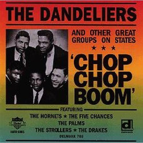 Dandeliers & Other Great Groups: Chop Chop Boom