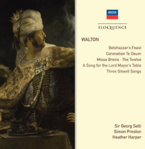 Walton / Solti / Preston / Harper: Walton: Belshazzar's Feast / Choral Works / Songs