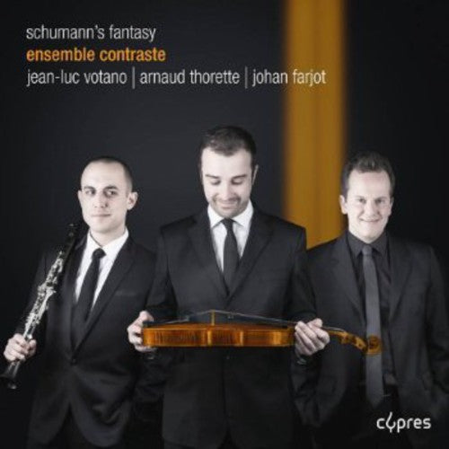 Schumann / Ensemble Contraste: Schumann's Fantasy