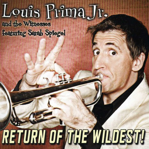 Prima Jr, Louis: Return of the Wildest