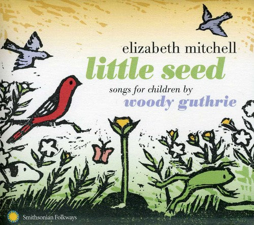Mitchell, Elizabeth: Little Seed: Songs for Children By Woody Guthrie