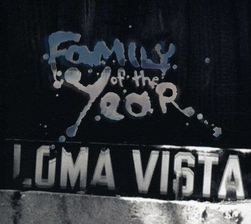 Family of the Year: Loma Vista