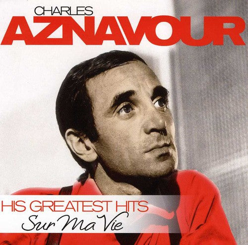 Aznavour, Charles: Sur Ma Vie - His Greatest Hits